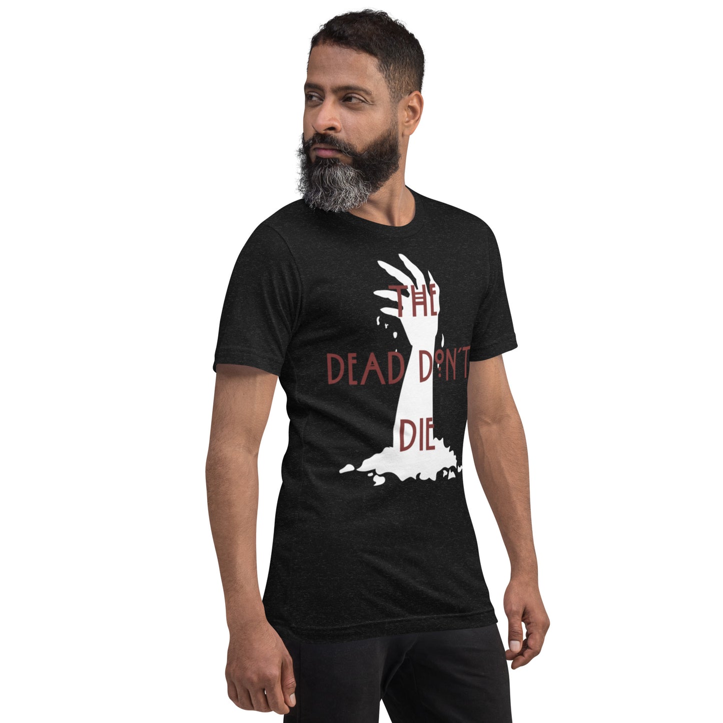 Dead Don't Die - Men's Unisex T-Shirt